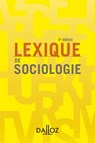 Lexique de sociologie. 6e éd. - Christine Dollo ; Yves Alpe ; Jean-Renaud Lambert ; Sandrine Parayre - 9782247202713