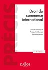 Droit du commerce international 4ed - Précis - Jean-Michel Jacquet ; Philippe Delebecque ; Laurence Usunier - 9782247211494