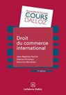 Droit du commerce international 4ed - Jean-Baptiste Racine ; Fabrice Siiriainen ; Séverine Menétrey - 9782247232956