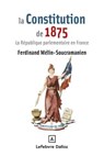 La Constitution de 1875 - La République parlementaire en France - Ferdinand Mélin-Soucramanien - 9782247242894
