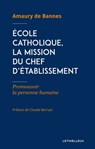 École catholique, la mission du chef d'établissement - Amaury de Bannes - 9782249623721