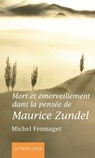 Mort et émerveillement dans la pensée de Maurice Zundel - Michel Fromaget ; Jean-Marie Dietrich - 9782249624520
