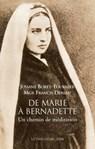 De Marie à Bernadette - Josiane Boret-Fournier ; Francis Deniau - 9782249624933