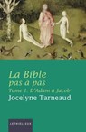La Bible pas à pas, tome 1 - Jocelyne Tarneaud - 9782249624995