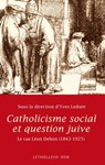 Catholicisme social et question juive - Yves Ledure - 9782249625459