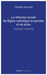 La réflexion sociale de l'Église catholique en paroles et en actes - Charles Derond - 9782249626487