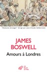 Amours a Londres: Journal 1762-1763 - James Boswell - 9782251451602