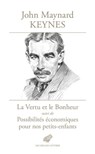 La Vertu Et Le Bonheur: Suivi de Possibilites Economiques Pour Nos Petits-Enfants - John Maynard Keynes - 9782251451619
