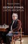 George Steiner, l'Hote Importun: Entretien Posthume Et Autres Conversations - Nuccio Ordine - 9782251453163