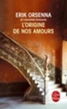 Orsenna, E: L'origine de nos amours - ORSENNA,  Erik - 9782253069768
