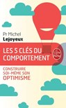Les 5 clés du comportement - Pr Michel Lejoyeux - 9782253096443