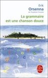 La grammaire est une chanson douce - Erik Orsenna - 9782253149101