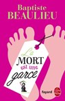 La Mort est une garce - Baptiste Beaulieu - 9782253191957