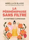 La Périménopause sans filtre - Mirella Di Blasio ; Sophie Allard - 9782253196365