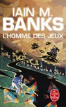 L'Homme des jeux (Cycle de la Culture, Tome 1) - Gérard Klein ; Iain M. Banks - 9782253244622