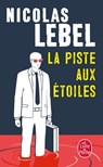 La Piste aux étoiles - Nicolas Lebel - 9782253245414
