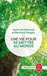 Une vie pour se mettre au monde - Marie de Hennezel ; Bertrand Vergely - 9782253246251