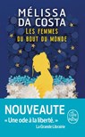 Les femmes du bout du monde - DA COSTA,  Mélissa - 9782253249016