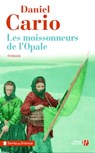 LES MOISSONNEURS DE L'OPALE - Daniel Cario - 9782258089693