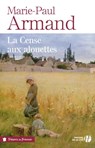 La cense aux alouettes - Marie-Paul Armand - 9782258095373
