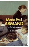 La Maîtresse d'école - Marie-Paul Armand - 9782258095380