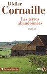 LES TERRES ABANDONNEES - Didier Cornaille - 9782258104754