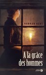 A la grâce des hommes - Hannah Kent - 9782258104945