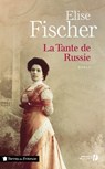 La tante de Russie - Élise Fischer - 9782258107243