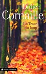 La trace du loup - Didier Cornaille - 9782258108455
