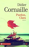 Pardon, Clara - Didier Cornaille - 9782258134027