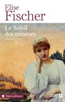 Le soleil des mineurs (TF) - Élise Fischer - 9782258136335