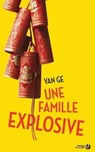 Une famille explosive - Yan Ge - 9782258143852