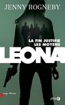 Leona, la fin justifie les moyens - Jenny Rogneby - 9782258143913