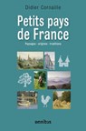 Petits pays de France - Paysages, origines, traditions - Didier Cornaille - 9782258146792