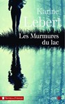 Les Murmures du lac - Karine Lebert - 9782258147201