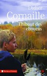 Thibaut des Choucas - Didier Cornaille - 9782258148260