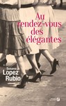 Au rendez-vous des élégantes - Susana Lopez Rubio - 9782258152205