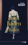 Hôtel Baden-Baden - Brigitte Glaser - 9782258152342