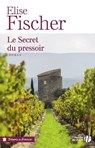 Le secret du pressoir - Élise Fischer - 9782258162181