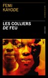 Les Colliers de feu - Femi Kayode - 9782258196209