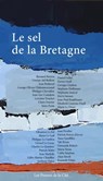 Le Sel de la Bretagne - Jean Bothorel ; Irène Frain ; Yann Queffélec ; Bernard Berrou ; Gwenn-Aël Bolloré ; Philippe Chevallier ; Jean-Luc Coatalem ; Lorraine Fouchet ; Claire Fourier ; Daniel Gelin ; Xavier Grall ; Georges Guitton ; Stéphane Hoffmann ; Stéphanie Janicot ; Hervé - 9782258196377