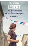 Les Souvenirs et les mensonges aussi... - Karine Lebert - 9782258197336