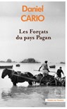 Les Forçats du pays Pagan - Daniel Cario - 9782258200531