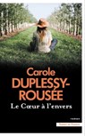 Le Coeur à l'envers - Carole Duplessy-Rousée - 9782258200968