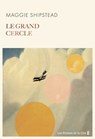 Le Grand Cercle - Maggie Shipstead - 9782258201576