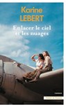 Enlacer le ciel et les nuages - Karine Lebert - 9782258201637
