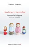 L'Architecte invisible - Comment l'ADN façonne notre personnalité - Robert Plomin ; Laetitia Strauch-Bonart - 9782258201873