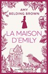 La Maison d'Emily - Amy Belding Brown - 9782258205840