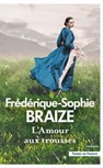 L'Amour aux trousses - Frédérique-Sophie Braize - 9782258206458