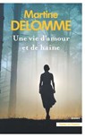 Une vie d'amour et de haine - Martine Delomme - 9782258206588